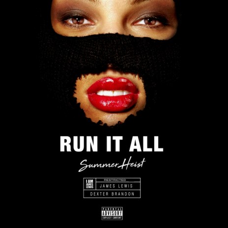 Run It All (Summer Heist) [feat. Dexter Brandon] | Boomplay Music