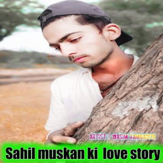 Sahil Muskan Ki Love Story