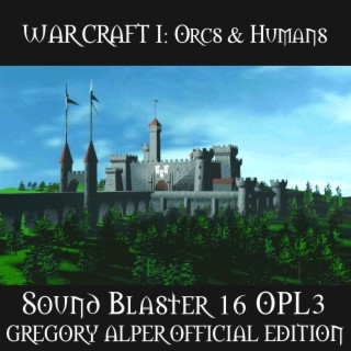 Warcraft I: Orcs & Humans: Sound Blaster 16 OPL3 Edition (Original Game Soundtrack) (Sound Blaster 16 OPL3)