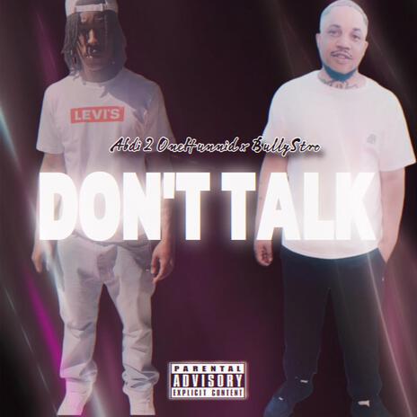 Dont Talk ft. Bully Stro | Boomplay Music