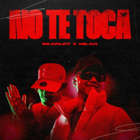 No Te Toca ft. MILAN | Boomplay Music