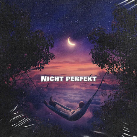 NICHT PERFEKT | Boomplay Music