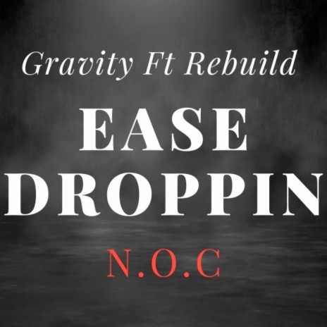 Ease Droppin ft. Rebuild | Boomplay Music