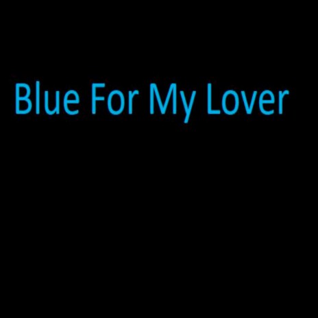 Blue for My Lover