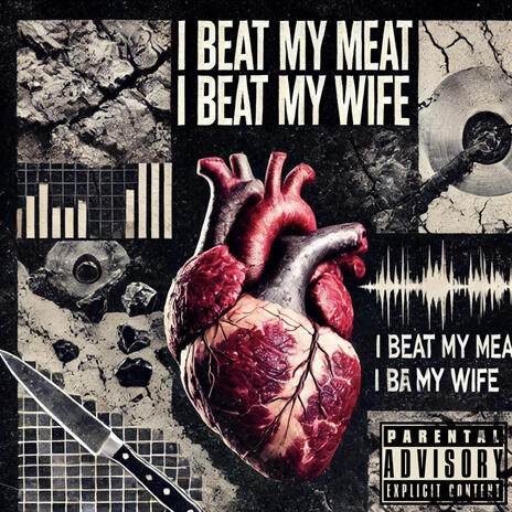 I BEAT MY MEAT, I BEAT MY WIFE | Boomplay Music