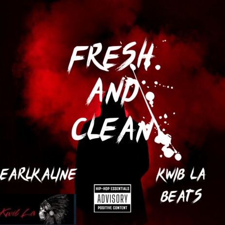 Fresh & Clean ft. Earlkaline | Boomplay Music
