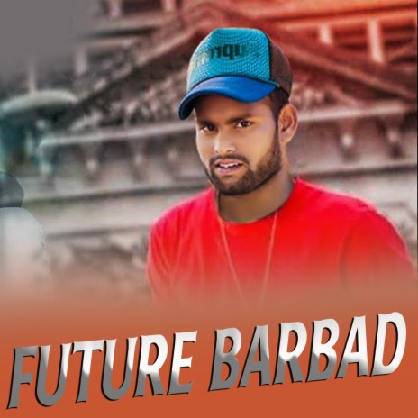 Future Barbad ft. Jyotika Bishi | Boomplay Music