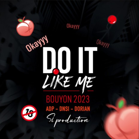 do it like me bouyon 2023 ft. dnsi, dorian & sl | Boomplay Music