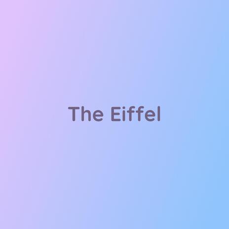 The Eiffel | Boomplay Music