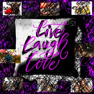 Live / Laugh / Love (Harsh Noise Version) lyrics | Boomplay Music