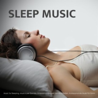 Sleep Music - Music for Sleeping, Musica per Dormire, Entspannungsmusik Zum Einschlafen, Avslappnande Musik För Sömn
