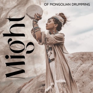 Might of Mongolian Drumming: Hypnotic Drums Healing Journey to Awaken Your Inner Strength, Empowering You Toward Unwavering Courage, and Unparalleled Power