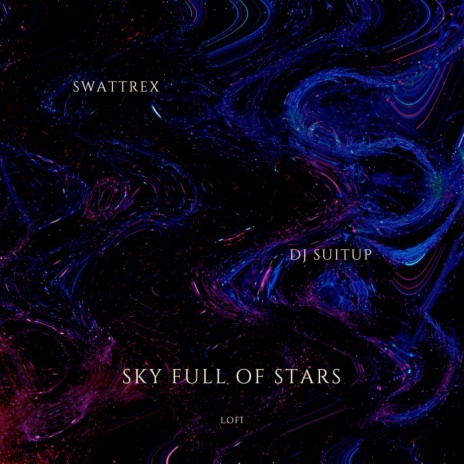 Sky Full Of Stars LOFI ft. DJ SUITUP