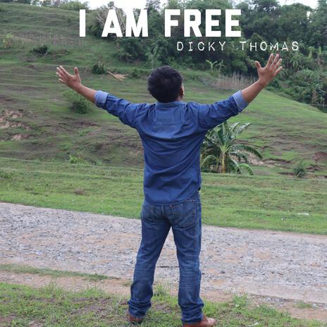 I Am Free | Boomplay Music