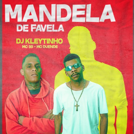 Mandela de Favela ft. mc duende & MC 99 | Boomplay Music