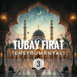 TUBAY FIRAT (ENSTRÜMANTAL-3)