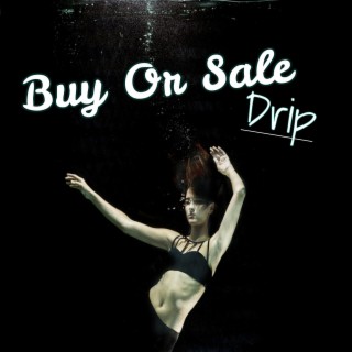 Buy or Sale Drip