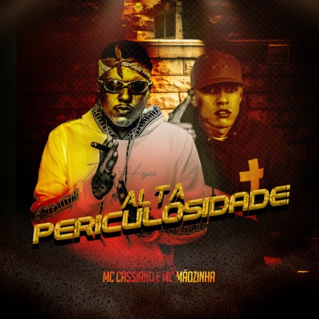 Alta Periculosidade ft. Mc Mãozinha | Boomplay Music