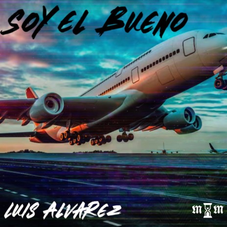 Soy El Bueno | Boomplay Music