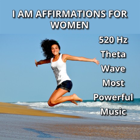 I Am Affirmations For Women 520 Hz TW/A Music | Boomplay Music