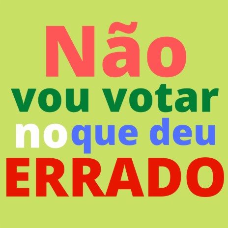 Não vou votar no que deu errado Eleições | Boomplay Music