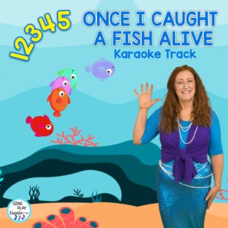 1-2-3-4-5 Once I Caught a Fish Alive Nursery Rhyme (Karaoke Track)