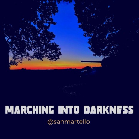 Marching into darkness | Boomplay Music