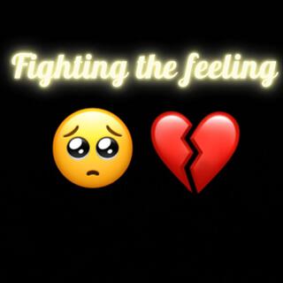 Fighting the feeling