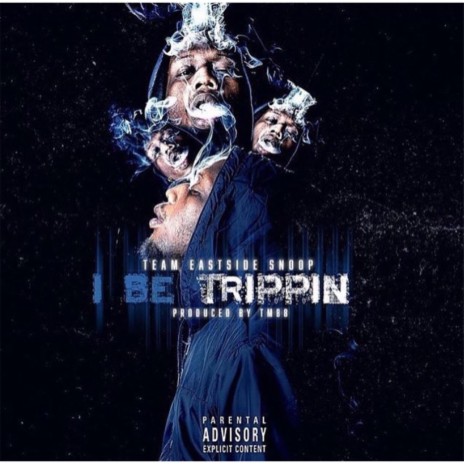 I Be Trippin' | Boomplay Music