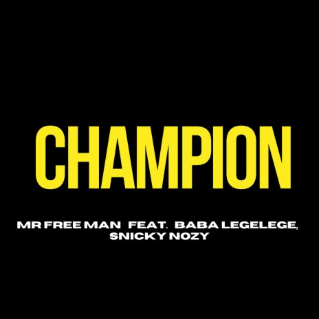 Champion ft. Baba Legelege & Snicky Nozy | Boomplay Music