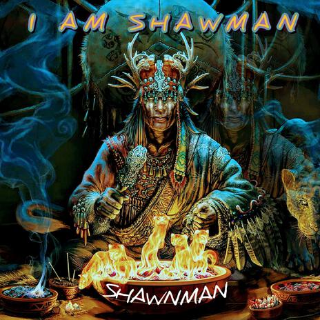 I AM SHAWMAN | Boomplay Music