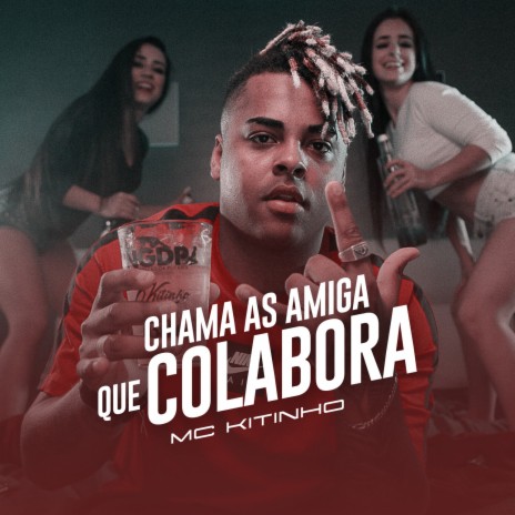 Chama As Amiga Que Colabora | Boomplay Music