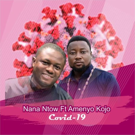 Covid 19 ft. Amenyo Kojo | Boomplay Music