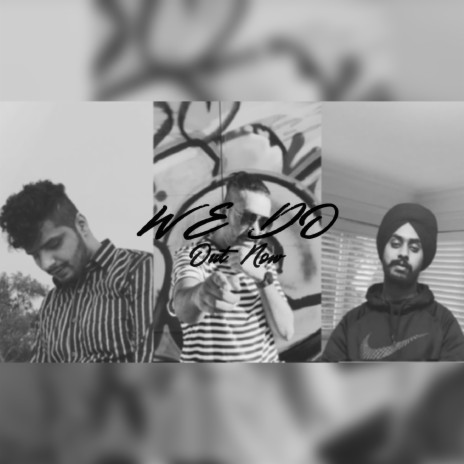 We Do ft. Gurekamjot & Manik Khurana | Boomplay Music