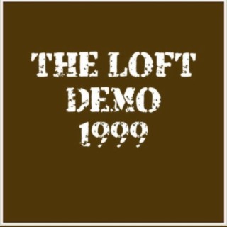 The Loft Demo 1999