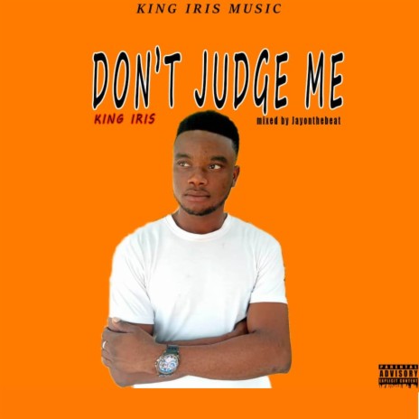 Don't Judge me | Boomplay Music