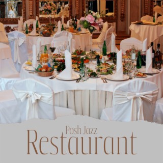 Posh Jazz Restaurant: Background Music for Jazz Bars and Lounges, Classy Jazz Restaurant, Night Outs