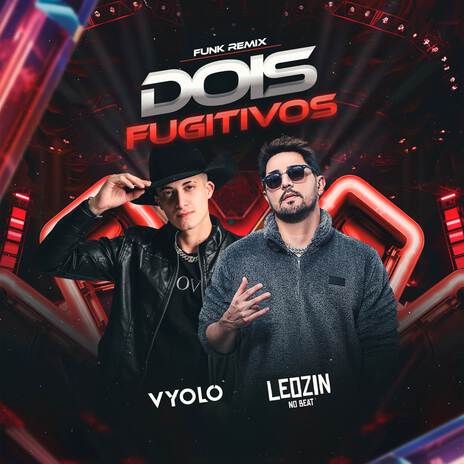 Dois Fugitivos (Funk) ft. Leozinn No Beat | Boomplay Music