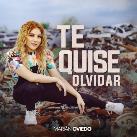 Te Quise Olvidar | Boomplay Music