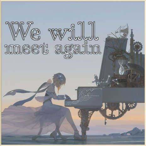 We will meet again (for Genshin Impact) | Boomplay Music