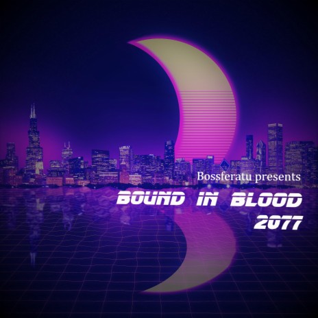 Bound in Blood (2077 version) | Boomplay Music