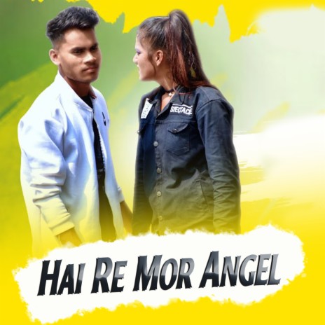 Hai Re Mor Angel | Boomplay Music