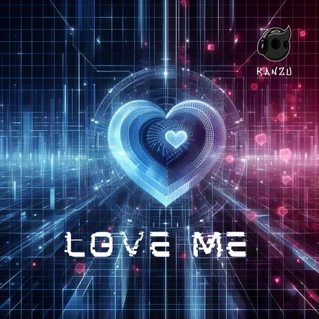 Love Me | Boomplay Music