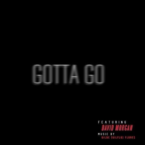 Gotta Go (feat. David Morgan)
