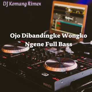 Ojo Dibandingke Wongko Ngene lyrics | Boomplay Music