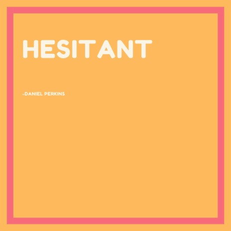 Hesitant