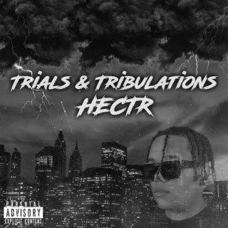 Trials & Tribulations