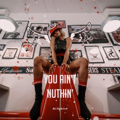 You Ain't Nuthin' | Boomplay Music