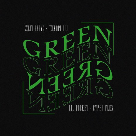 Green ft. Cyper Flex | Boomplay Music
