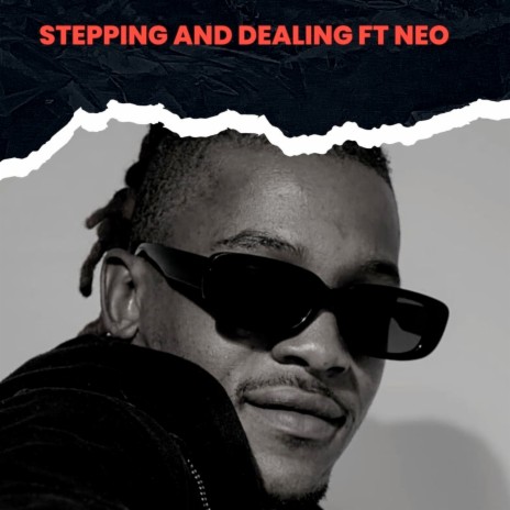 Stepping and Dealing ft. NEO | Boomplay Music